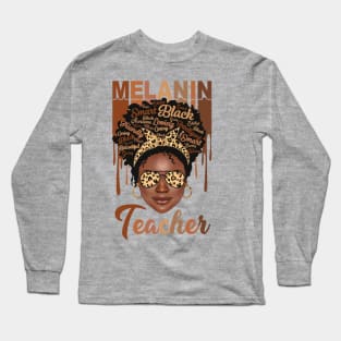 Melanin Magic, Teacher, Black girl magic, black queen Long Sleeve T-Shirt